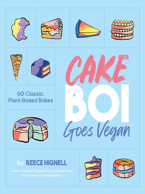 Title details for Cakeboi Goes Vegan by Reece Hignell - Available